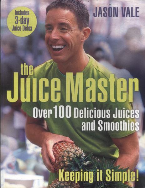 The Juice Master: Keeping It Simple!