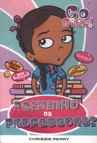 Go Girl! Peixinho Da Professora