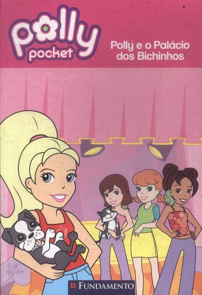 Polly Pocket: Polly E O Palácio Dos Bichinhos