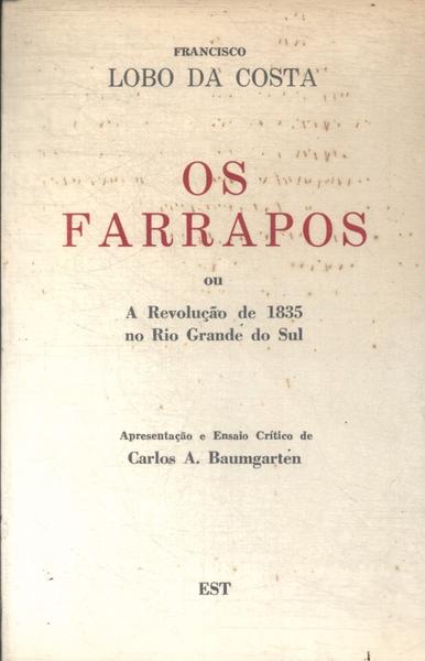Os Farrapos Ou A Revolução 1835 No Rio Grande Do Sul