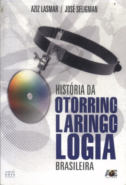 História Da Otorrinolaringologia Brasileira