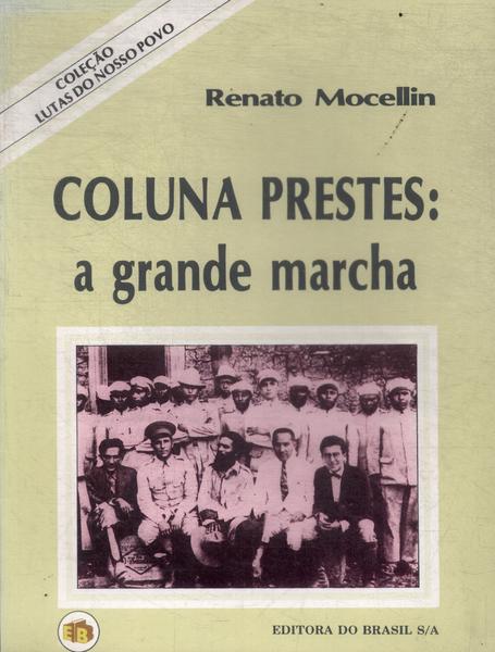 Coluna Prestes: A Grande Marcha