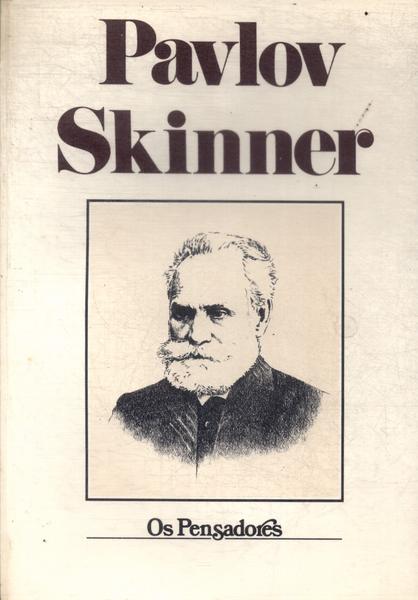 Os Pensadores: Pavlov - Skinner