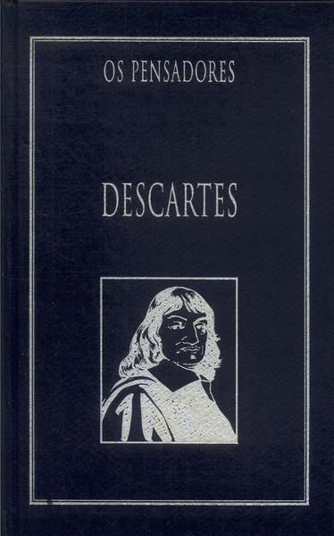 Os Pensadores: Descartes