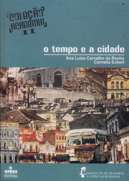 O Tempo E A Cidade