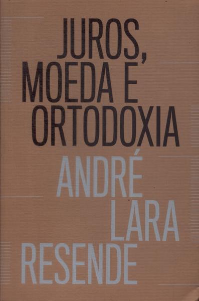 Juros, Moeda E Ortodoxia