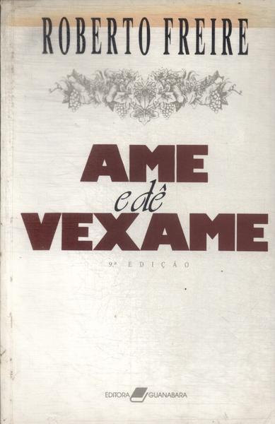 Ame E Dê Vexame