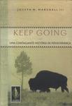 Keep Going: Uma Contagiante História De Perseverança