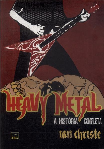Heavy Metal: A História Completa