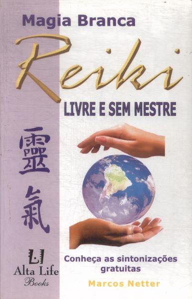 Reiki: Livre E Sem Mestre