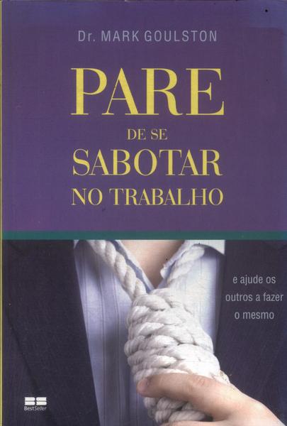 Pare De Se Sabotar No Trabalho