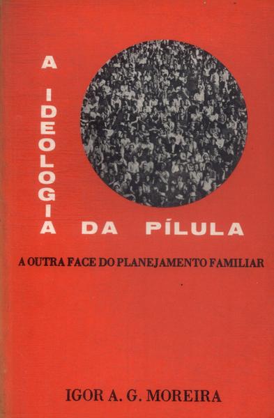 A Ideologia Da Pílula