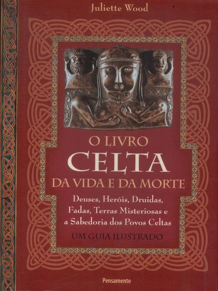 O Livro Celta Da Vida E Da Morte