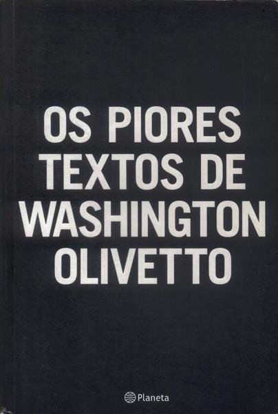 Os Piores Textos De Washington Olivetto