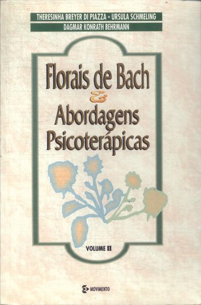 Florais De Bach E Abordagens Psicoterapicas Vol 2
