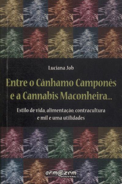 Entre o Cânhamo Camponês E A Cannabis Maconheira