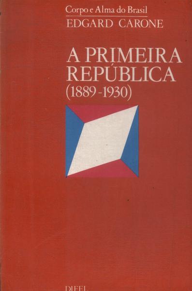 A Primeira República (1889-1930)