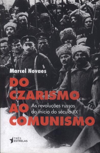 Do Czarismo Ao Comunismo