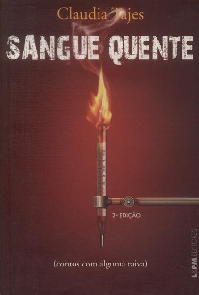 Sangue Quente (Contos Com Alguma Raiva)