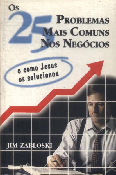 Os 25 Problemas Mais Comuns Nos Negócios