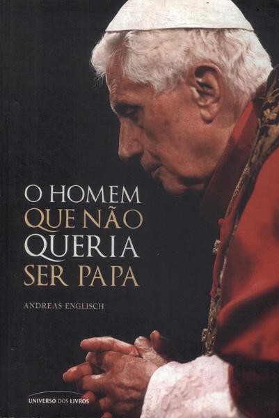 O Homem Que Não Queria Ser Papa