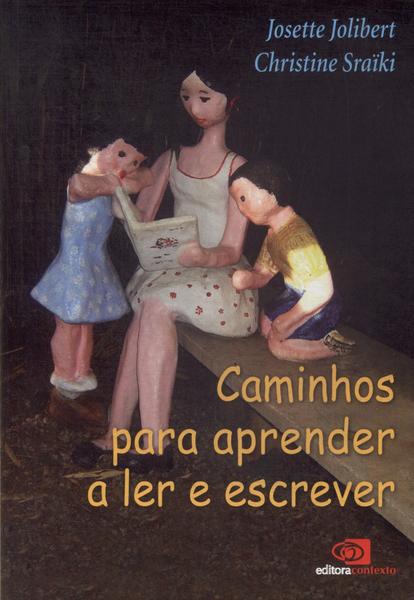 Caminhos Para Aprender A Ler E Escrever