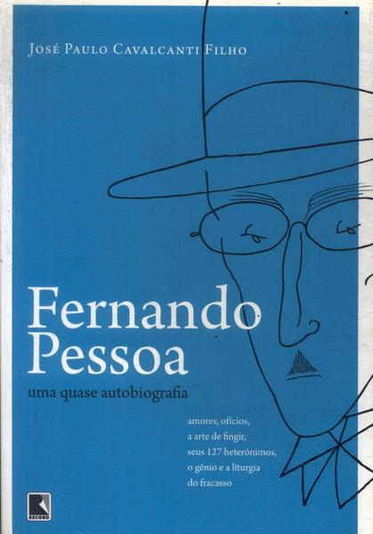 Fernando Pessoa: Uma Quase Autobiografia