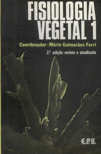 Fisiologia Vegetal Vol 1