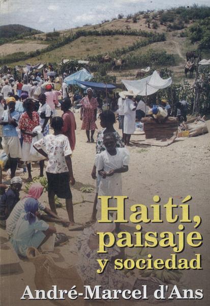 Haití, Paisaje Y Sociedad