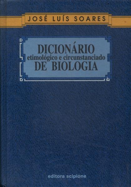 Dicionário Etimológico E Circunstanciado De Biologia (1993)