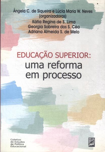 Educação Superior: Uma Reforma Em Processo