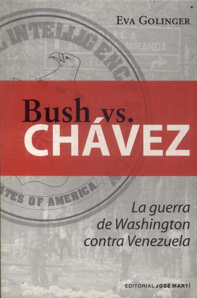 Bush Vs. Chávez
