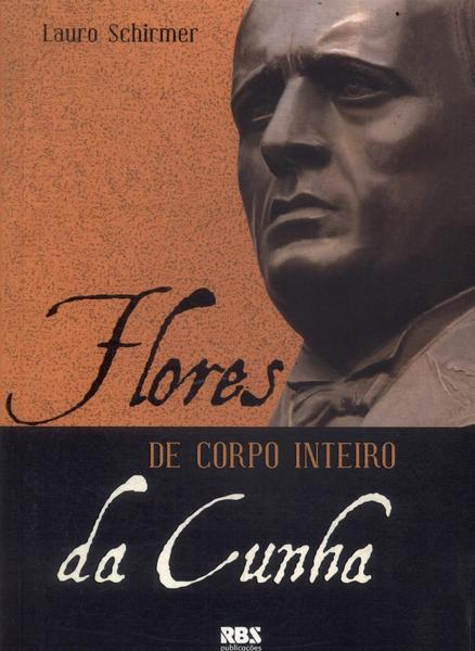 Flores Da Cunha De Corpo Inteiro (inclui Mini-cd)