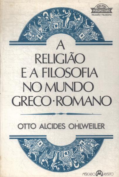 A Religião E A Filosofia No Mundo Greco-Romano