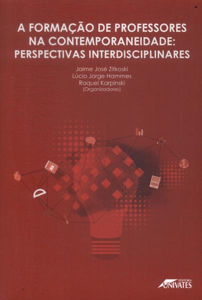 A Formação De Professores Na Contemporaneidade: Perspectivas Interdisciplinares