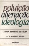 Poluição, Alienação, Ideologia