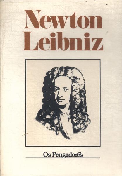 Os Pensadores: Newton - Leibniz