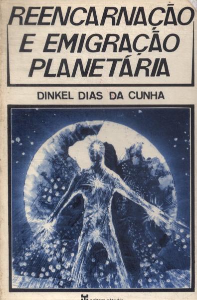 Reencarnação E Emigração Planetária