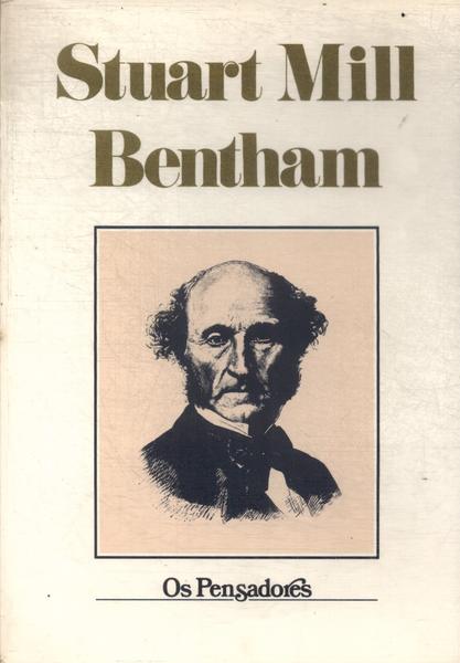Os Pensadores: Stuart Mill - Bentham
