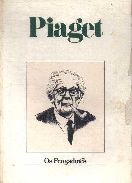 Os Pensadores: Piaget