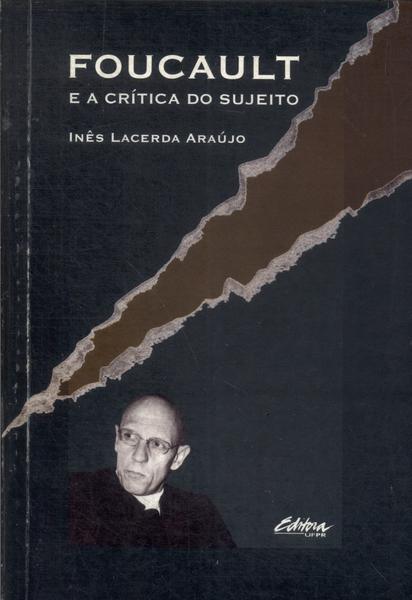 Foucault E A Crítica Do Sujeito