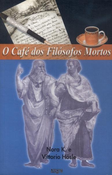 O Café Dos Filosofos Mortos