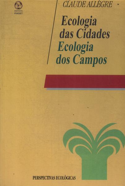 Ecologia Das Cidades, Ecologia Dos Campos