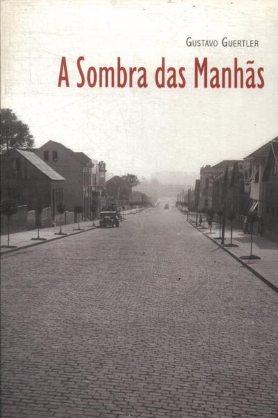 A Sombra Das Manhãs