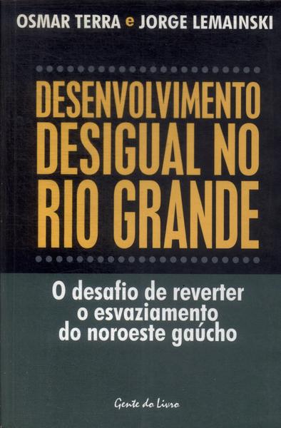 Desenvolvimento Desigual No Rio Grande Do Sul