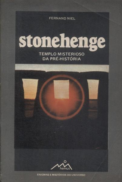 Stonehenge: Templo Misterioso Da Pré-história