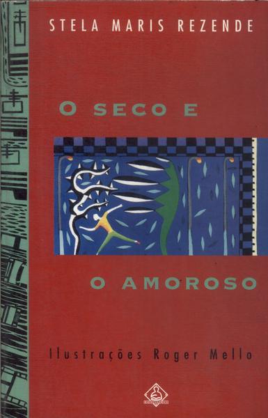 O Seco E O Amoroso