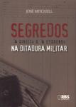 Segredos À Direita E À Esquerda Na Ditadura Militar