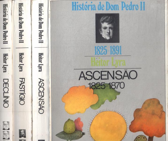 História De Dom Pedro Ii 1825-1891 (3 Volumes)