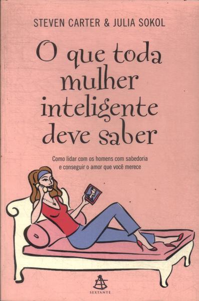 O Que Toda Mulher Inteligente Deve Saber